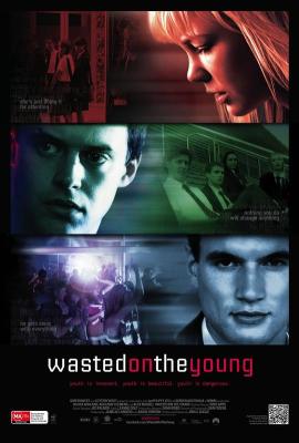 荒廢青春 Wasted on the Young (2010)