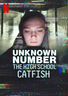 陌生號碼：高中短信詐騙疑雲 Unknown Number: The High School Catfish (2025)